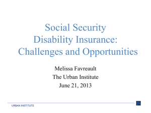 Social Security Disability Insurance: Challenges and Opportunities Melissa Favreault