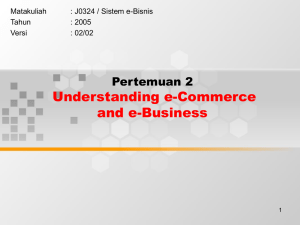 Understanding e-Commerce and e-Business Pertemuan 2 Matakuliah