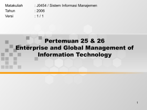 Pertemuan 25 &amp; 26 Enterprise and Global Management of Information Technology Matakuliah