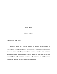 Regression  analysis  is  a  statistical  technique... relationship between independent (predictor or explanatory) variables and a dependent (response CHAPTER 1