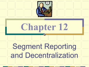 Chapter 12 Segment Reporting and Decentralization