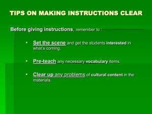TIPS ON MAKING INSTRUCTIONS CLEAR Before giving instructions Set the scene Pre-teach