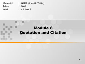 Module 8 Quotation and Citation Matakuliah : G1112, Scientific Writing I