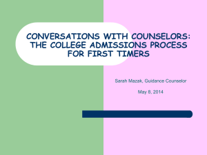 CONVERSATIONS WITH COUNSELORS: THE COLLEGE ADMISSIONS PROCESS FOR FIRST TIMERS