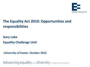 The Equality Act 2010: Opportunities and responsibilities Gary Loke