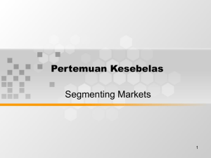 Pertemuan Kesebelas Segmenting Markets 1