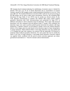 AbstractID: 1192 Title: Image Distortion Corrections for MRI Based Treatment... MR imaging based treatment planning for radiotherapy of prostate cancer...