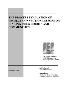 THE PROCESS EVALUATION OF PROJECT CONNECTION LESSONS ON LINKING DRUG COURTS AND COMMUNITIES