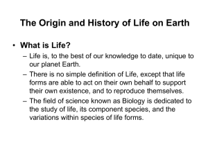 The Origin and History of Life on Earth What is Life?