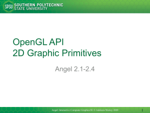 OpenGL API 2D Graphic Primitives Angel 2.1-2.4 1