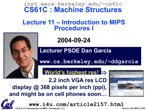 CS61C : Machine Structures – Introduction to MIPS Lecture 11 Procedures I