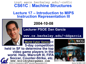 CS61C : Machine Structures – Introduction to MIPS Lecture 17 Instruction Representation III