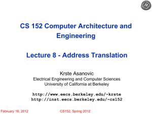 CS 152 Computer Architecture and Engineering Lecture 8 - Address Translation Krste Asanovic