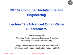 CS 152 Computer Architecture and Engineering Lecture 12 - Advanced Out-of-Order Superscalars