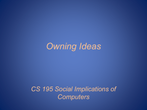 Owning Ideas CS 195 Social Implications of Computers