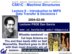 CS61C : Machine Structures – Introduction to MIPS Lecture 9