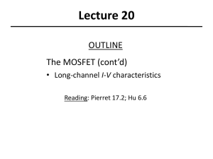 Lecture 20 OUTLINE The MOSFET (cont’d) I