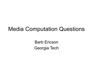 Media Computation Questions Barb Ericson Georgia Tech