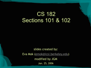 CS 182 Sections 101 &amp; 102 slides created by: Mok (