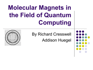 Molecular Magnets in the Field of Quantum Computing By Richard Cresswell