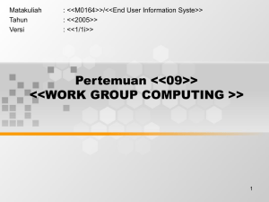 Matakuliah : &lt;&lt;M0164&gt;&gt;/&lt;&lt;End User Information Syste&gt;&gt; Tahun : &lt;&lt;2005&gt;&gt;