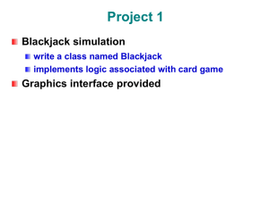 Project 1 Blackjack simulation Graphics interface provided write a class named Blackjack