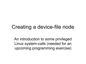 Creating a device-file node An introduction to some privileged upcoming programming exercise)