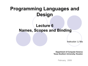 Programming Languages and Design Lecture 6 Names, Scopes and Binding