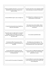 Produces qualitative data that is a rich source of
