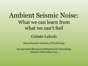 Ambient Seismic Noise: What we can learn from what we can’t feel