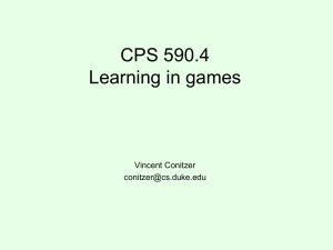 CPS 590.4 Learning in games Vincent Conitzer