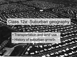 Class 12a: Suburban geography • Transportation and land use