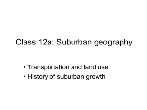 Class 12a: Suburban geography • Transportation and land use