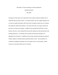 The Effects of Team Teaching on Teacher Satisfaction Jennifer Kemmerer May 2002