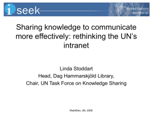 Sharing knowledge to communicate more effectively: rethinking the UN’s intranet Linda Stoddart