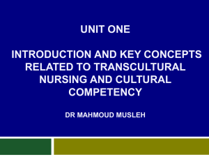 UNIT ONE INTRODUCTION AND KEY CONCEPTS RELATED TO TRANSCULTURAL NURSING AND CULTURAL