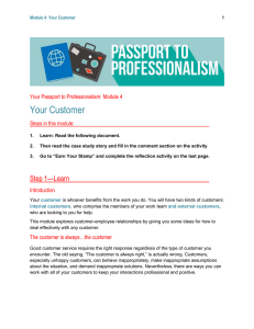 Your Customer  Your Passport to Professionalism: Module 4 Steps in this module: