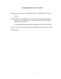 Change the section title above to “BIBLIOGRAPHY” or “REFERENCES CITED” ... desired. Type the entries for your comprehensive list of sources here,...