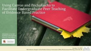 Using Canvas and PechaKucha to Facilitate Undergraduate Peer Teaching Alexander J. Carroll