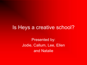 Is Heys a creative school?, by Jodie, Callum, Lee, Ellen and Natalie aged