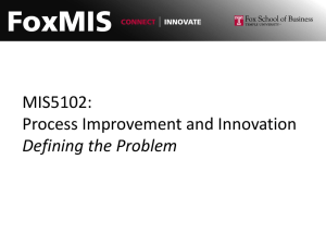 MIS5102: Process Improvement and Innovation Defining the Problem