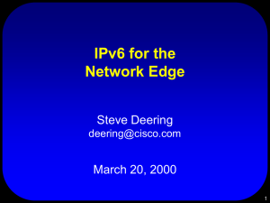 IPv6 for the Network Edge Steve Deering March 20, 2000