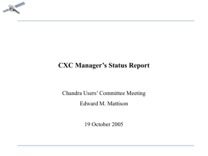 CXC Manager’s Status Report Chandra Users’ Committee Meeting Edward M. Mattison