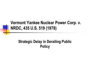 Vermont Yankee Nuclear Power Corp. v. NRDC, 435 U.S. 519 (1978) Policy
