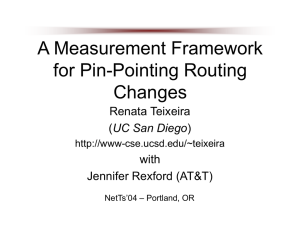 A Measurement Framework for Pin-Pointing Routing Changes Renata Teixeira