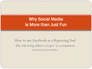 Why Facebook is More Than Just Fun: Using Social Media as a Reporting Tool,