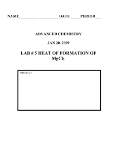 LAB # 5 HEAT OF FORMATION OF MgCl  NAME__________ __________ DATE _____PERIOD___