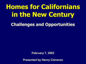 Homes for Californians in the New Century Challenges and Opportunities February 7, 2003