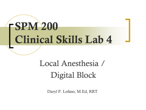 SPM 200 Clinical Skills Lab 4 Local Anesthesia / Digital Block