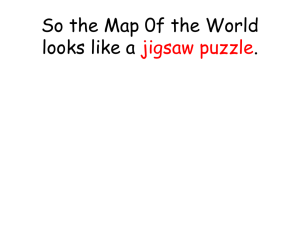 So the Map 0f the World looks like a . jigsaw puzzle